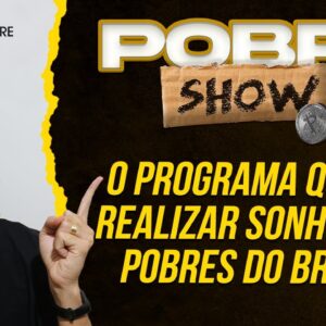 POBRE SHOW - O Novo Programa do Primo Pobre (e quem ganha é você!)