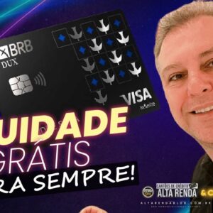 💳BRB DUX VISA INFINITE AGORA SEM ANUIDADE PARA SEMPRE PARA OS CARTÕES ADICIONAIS. SAIBA TUDO AQUI.