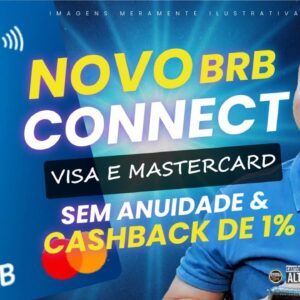 💳NOVO CARTÃO DO BRB | VISA CONECT SEM ANUIDADE PARA SEMPRE COM ATÉ 1% DE CASHBACK. SAIBA TUDO AQUI.