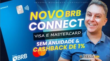 💳NOVO CARTÃO DO BRB | VISA CONECT SEM ANUIDADE PARA SEMPRE COM ATÉ 1% DE CASHBACK. SAIBA TUDO AQUI.