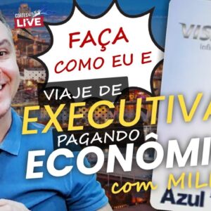 VIAJE DE EXECUTIVA E PAGUE PELO PREÇO DE UMA ECONÔMICA. SAIBA ESTAS ESTRATÉGIAS QUE FIZEMOS.