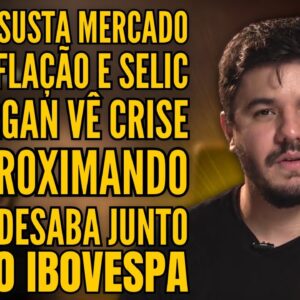 LULA ASSUSTA MERCADO COM INFLAÇÃO, JP MORGAN VÊ CRISE E IBOVESPA DESPENCA!