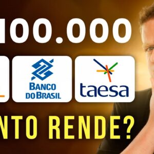 Quanto rende R$100.000 em TAESA, COPEL e BANCO DO BRASIL? | | TAEE11, CPLE6 E BBAS3