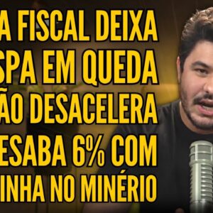 ÂNCORA FISCAL DERRUBA IBOVESPA, INFLAÇÃO RECUA, VALE3 DESPENCA E MUITO MAIS!