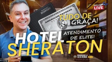 💳ME HOSPEDEI NO HOTEL SHERATON COM 100% DE PONTOS E TUDO DE GRAÇA. SAIBA COMO NESTA ESTRATÉGIA.