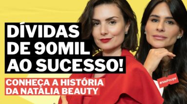 Das dívidas ao sucesso: a história inspiradora de Natalia Beauty! 📻MEPOUPE89