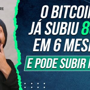 O BITCOIN TEVE ALTA DE 80% EM 6 MESES! AINDA PODE SUBIR MUITO MAIS (ALTA DO BITCON E ETHEREUM 2023)