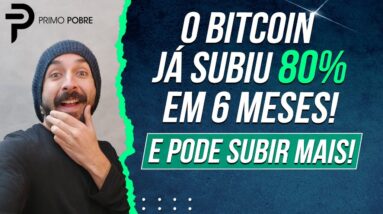 O BITCOIN TEVE ALTA DE 80% EM 6 MESES! AINDA PODE SUBIR MUITO MAIS (ALTA DO BITCON E ETHEREUM 2023)