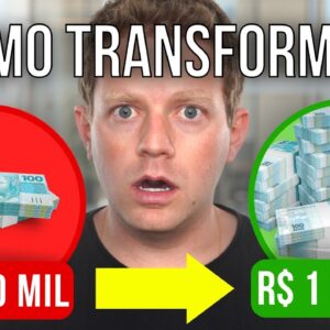 Como transformar R$100 MIL em R$1 MILHÃO em 7 anos