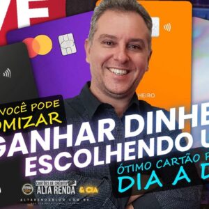 💳LIVE: VEJA COMO VOCÊ PODE ECONOMIZAR E GANHAR DINHEIRO ESCOLHENDO UM BOM CARTÃO NO DIA A DIA.