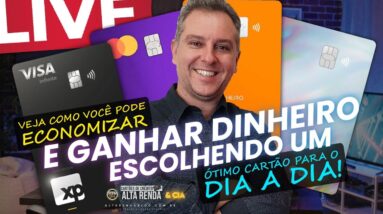 💳LIVE: VEJA COMO VOCÊ PODE ECONOMIZAR E GANHAR DINHEIRO ESCOLHENDO UM BOM CARTÃO NO DIA A DIA.