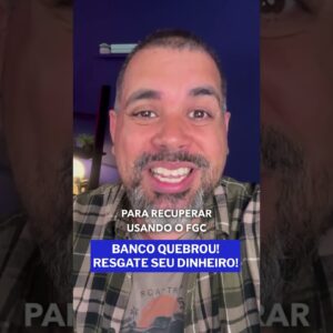 BANCO QUEBROU E DEU RUIM NA RENDA FIXA! 4 passos para resgatar o dinheiro pelo FGC!