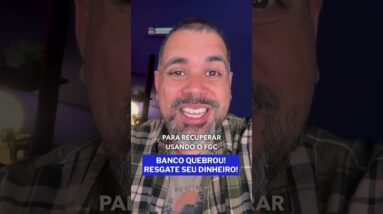 BANCO QUEBROU E DEU RUIM NA RENDA FIXA! 4 passos para resgatar o dinheiro pelo FGC!