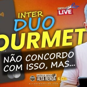 💳INTER DUO GOURMET MASTERCARD BLACK SAIBA OS MOTIVOS DOS DOIS LADOS, CLIENTES E BANCO.