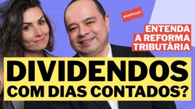 OS DIVIDENDOS VÃO SER TAXADOS? Saiba se a REFORMA TRIBUTÁRIA vai mexer com o seu dinheiro!