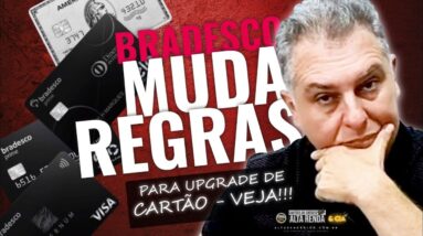 💳BRADESCO MUDA REGRAS DE UPGRADE PARA SEUS CARTÕES DE CRÉDITO, SAIBA COMO FICA AGORA OS UPGRADES.