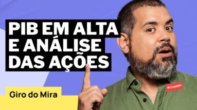 🎯GIRO DO MIRA: Resultado do PIB, Payroll e outras notícias do mercado Financeiro.