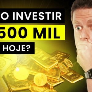 COMO INVESTIR R$500 MIL REAIS?