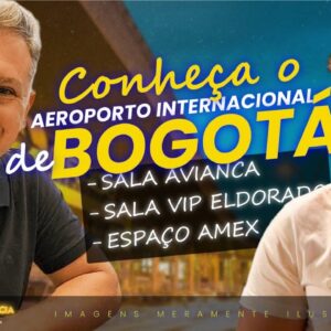 💳CONHEÇA O AEROPORTO INTERNACIONAL DE BOGOTÁ, SALAS VIP AMEX, ELDORADO E OUTRAS, QUAIS OS CARTÕES?