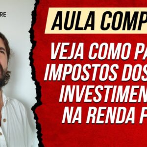 IMPOSTOS nos INVESTIMENTOS de RENDA FIXA - Aula completa dobre IOF e IMPOSTO DE RENDA