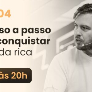 O passo a passo para conquistar Sua Vida Rica