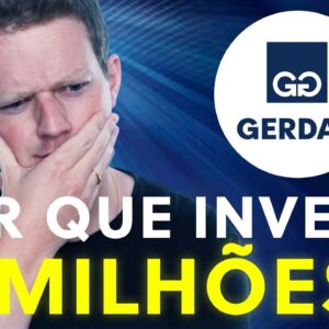 POR QUE INVESTI R$ 5 MILHÕES EM GERDAU? GOAU4 vale a pena?