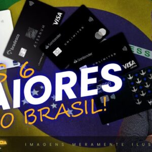 💳OS SEIS MAIORES CARTÕES DO BRASIL, OS MELHORES PARA VOCÊ TER EM SUA CARTEIRA E GANHAR MUITAS MILHAS