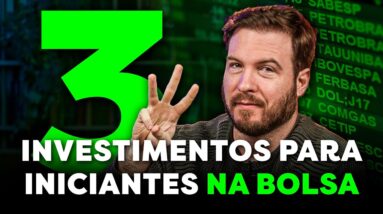 3 INVESTIMENTOS PARA INICIANTES NA BOLSA DE VALORES | Como INVESTIR com POUCO DINHEIRO