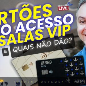 💳CARTÕES QUE VOCÊ PODE ACESSAR AS SALAS VIP,AS MELHORES COM SEUS CARTÕES, RESTAURANTES OU SALAS VIP?