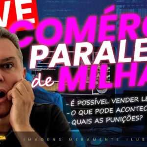 💳LIVE: COMÉRCIO DE MILHAS É LEGAL? VOCÊ PODE MESMO SER BLOQUEADO E TER A CONTA SUSPENSA? SAIBA MAIS