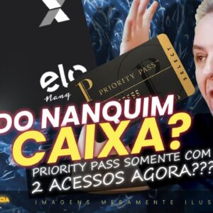 💳ELO NANQUIM FIM DE ACESSOS AO PRIORITY PASS PARA OS CARTÕES DA CAIXA! SAIBA A MUDANÇA NO ELO CAIXA.