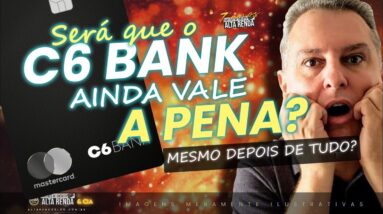 💳C6BANK AINDA VALE A PENA APÓS TUDO ISSO! SERÁ QUE É SEGURO MANTER A CONTA ATIVA DO C6? SAIBA MAIS!