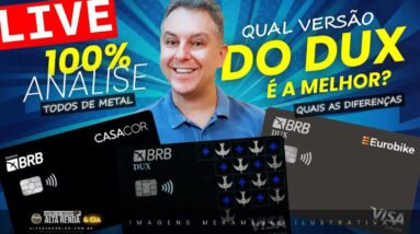 💳LIVE: QUAL É O MELHOR CARTÃO VISA DUX DE METAL? EUROBIKE, CASACOR, DUX TRADICIONAL? NOVOS CARTÕES.