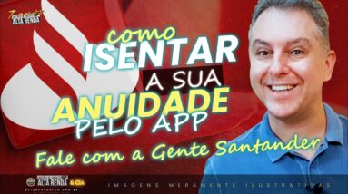 💳ISENÇÃO DE ANUIDADE NOS CARTÕES SANTANDER! SAIBA COMO CONSEGUIR SUA ISENÇÃO PASSO A PASSO FÁCIL!