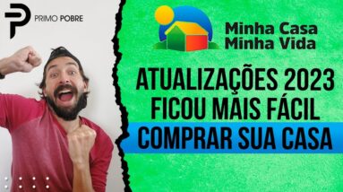 MINHA CASA MINHA VIDA - ATUALIZAÇÕES JUL/23 - NOVAS REGRAS -  FICOU MAIS FÁCIL COMPRAR SUA CASA