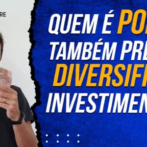 Quem é POBRE precisa DIVERSIFICAR OS INVESTIMENTOS? (Aula sobre DIVERSIFICAÇÃO DE INVESTIMENTO)