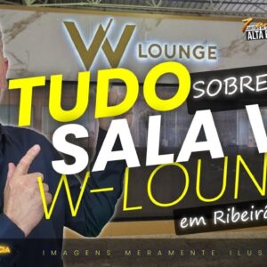 💳CONHEÇA A NOVA SALA VIP W LOUNGE EM RIBEIRÃO PRETO! A MAIS NOVA SALA VIP NO INTERIOR DE SÃO PAULO.