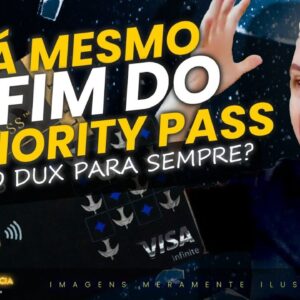 💳FIM DO CARTÃO PRIORITY PASS PARA O CARTÃO VISA INFINITE DUX AOS CARTÕES ADICIONAIS DO BRB DUX.