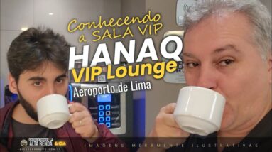 💳VISITAMOS A SALA VIP HANAQ VIP LOUNGE EM LIMA! SAIBA COMO ENTRAR DE GRAÇA NESTA SALA VIP. TOP VIU