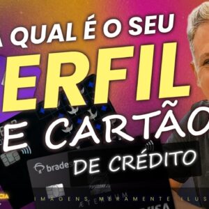 💳ENTENDA QUAL O SEU PERFIL DE CARTÃO DE CRÉDITO! ESTE PODE SER O SEU MELHOR CARTÃO, SAIBA MAIS.