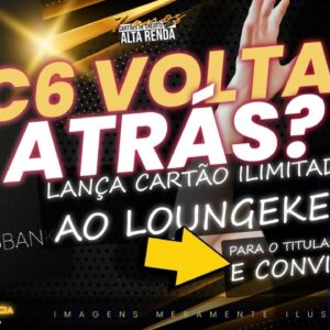 💳C6BANK LANÇA NOVO CARTÃO MASTERCARD BLACK COM ACESSO ILIMITADO AO LOUNGEKEY, TAMBÉM AOS CONVIDADOS.