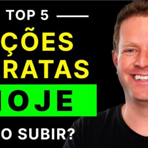 TOP 5 AÇÕES MAIS BARATAS DA BOLSA HOJE