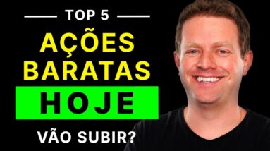 TOP 5 AÇÕES MAIS BARATAS DA BOLSA HOJE