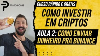 COMO INVESTIR EM CRIPTOS - AULA 2: Como enviar dinheiro pra Binance (Tutorial grátis no celular)