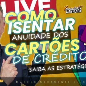 💳LIVE: COMO ISENTAR ANUIDADE DOS CARTÕES DE CRÉDITO HOJE! SANTANDER, BRADESCO, CAIXA, SAIBA HOJE.