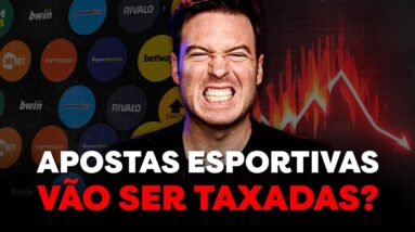 URGENTE: GOVERNO VAI TAXAR AS APOSTAS ESPORTIVAS?