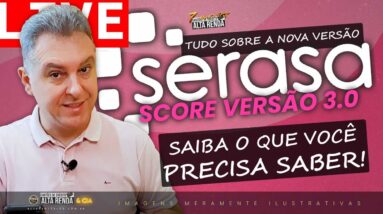 💳LIVE: SERASA SCORE VERSÃO 3.0! UMA NOVA CONEXÃO COM CLIENTE PARA MELHORAR SEU SCORE DE CRÉDITO.