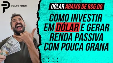 COMO INVESTIR EM DÓLAR e gerar RENDA PASSIVA com POUCA GRANA (O jeito mais fácil de COMPRAR DÓLAR)