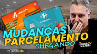 💳CARTÕES CARREFOUR E CARTÕES ATACADÃO! MUDANÇAS NA FORMA DE PARCELAR SEUS CARTÕES JUROS DE 16,49%am!