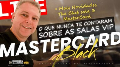 💳LIVE: MUDANÇAS NAS SALAS VIP, SAIBA TUDO SOBRE A SALAS MASTERCARD BLACK E COMO E QUEM PODE ENTRAR.